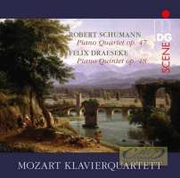 Schumann: Piano Quartet Op. 47 Draeseke: Piano Quintet Op. 48